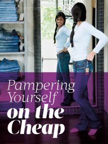 Pampering Yourself on the Cheap - Grown Ups Magazine - Self-care is important, and it doesn’t have to break the bank.